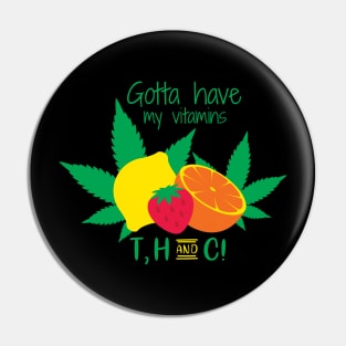 Gotta have my vitamins - T,H and C Pin