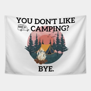 You don't like camping??? Tapestry