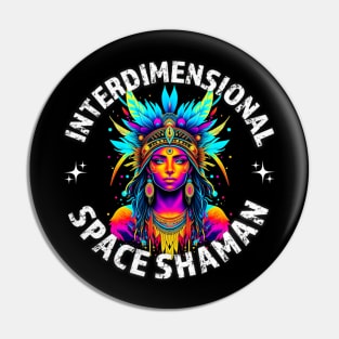 INTERDIMENSIONAL SPACE SHAMAN-woman Pin