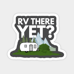 RV There Yet White Text Magnet