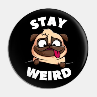 STAY WEIRD Pin