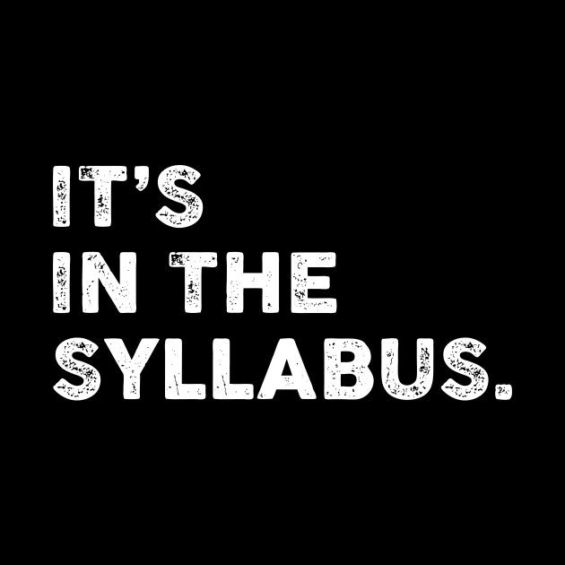 It's In The Syllabus Teacher Professor Funny Sarcasm Sarcastic Shirt , Womens Shirt , Funny Humorous T-Shirt | Sarcastic Gifts by HayesHanna3bE2e