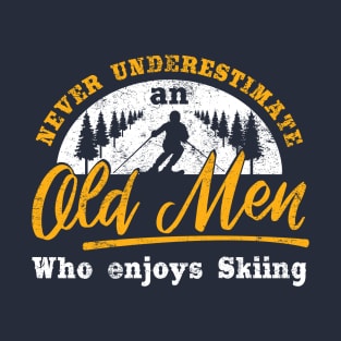 Never underestimate an old man who enjoys Skiing T-Shirt