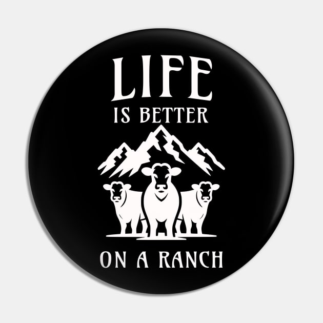 Life is better on a Ranch Pin by JoeStylistics