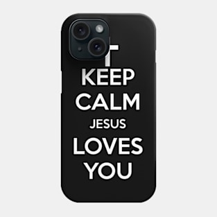 KEEP CALM JESUS LOVES YOU Phone Case