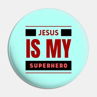 Jesus Is My Superhero | Christian Saying Pin