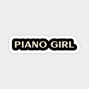 Piano Girl Funny Girl Ironic Girl Magnet