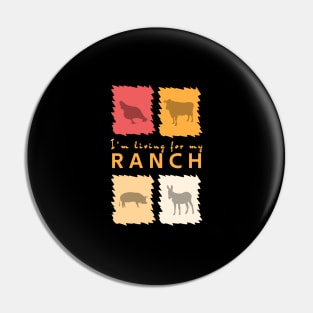 I'm living for my Ranch Pin