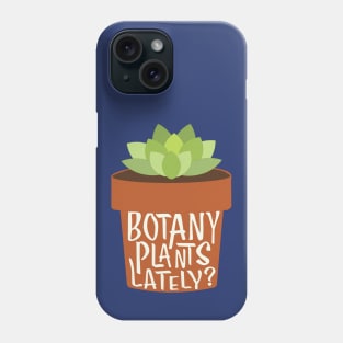 Botany Plants Lately, Garden Phone Case