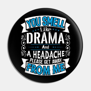 You Smell like Drama Pin