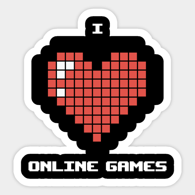 I love online games - Online - Sticker