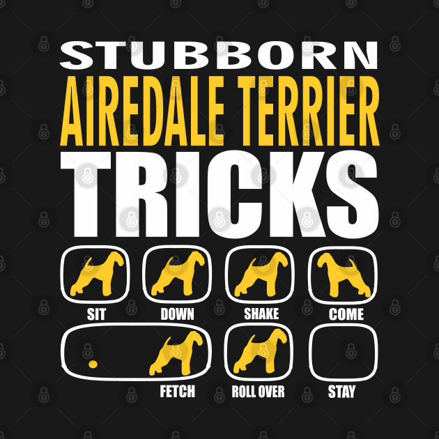 Stubborn Airedale Terrier Tricks by Madfido