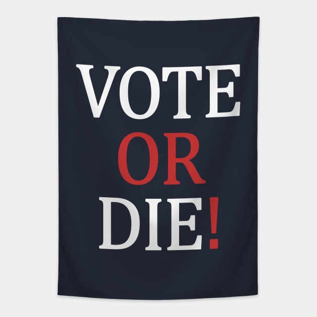 Vote or Die Tapestry by valentinahramov