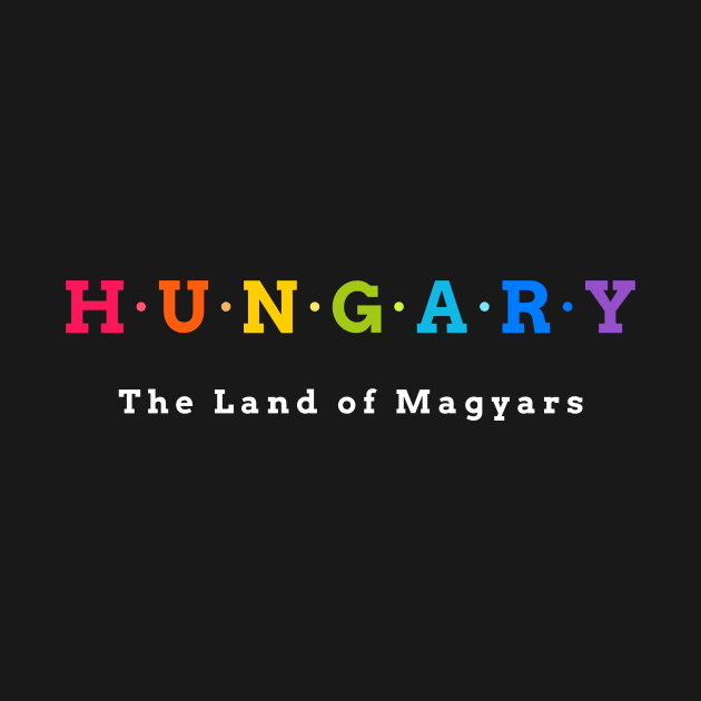 Hungary, The Land of Magyars. by Koolstudio