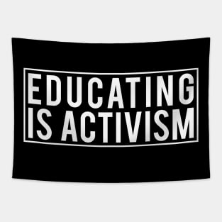 Educating is activism Tapestry