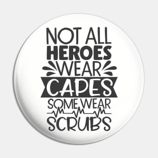 Not All Heroes Wear Capes Some Wear Scrubs Pin