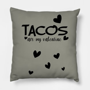 Tacos are my valentine Pillow