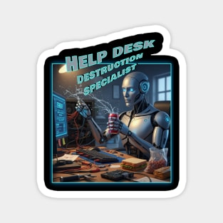 AI Help Desk Destruction Magnet