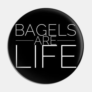 Bagels Are Life Pin