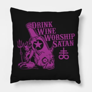 Drink Wine and Worship Satan Pillow