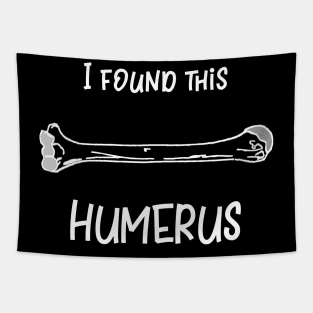 I Found This Humerus Tapestry