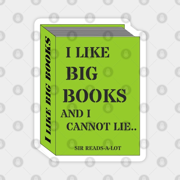 I LIKE BIG BOOKS AND I CANNOT LIE Magnet by wanungara