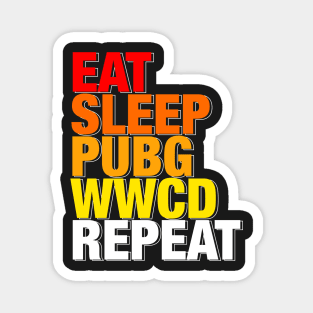 Eat, Sleep, PUBG, WWCD, Repeat Magnet