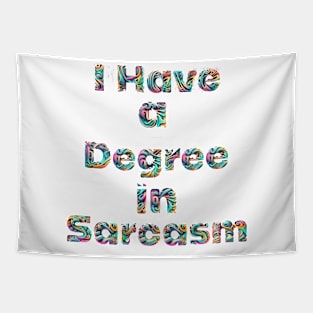 I Have a Degree in Sarcasm Tapestry