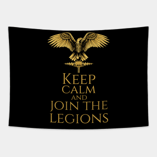 Ancient Roman Military - Keep Calm And Join The Legions Tapestry