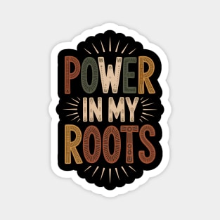 Power In My Roots Afrocentric Pride Gift Magnet