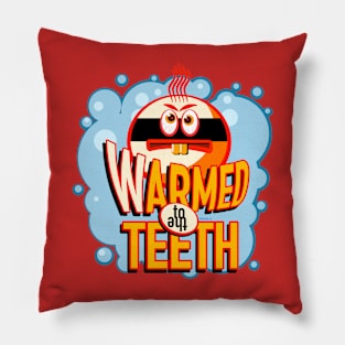 Warmed to the teeth Pillow