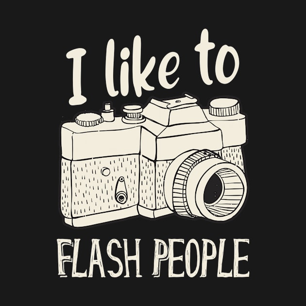 I like to flash People vintage Camera by Foxxy Merch