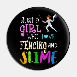 Just A Girl Who Loves Fencing And Slime Pin