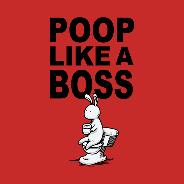 POOP LIKE A BOSS by RollingDonutPress