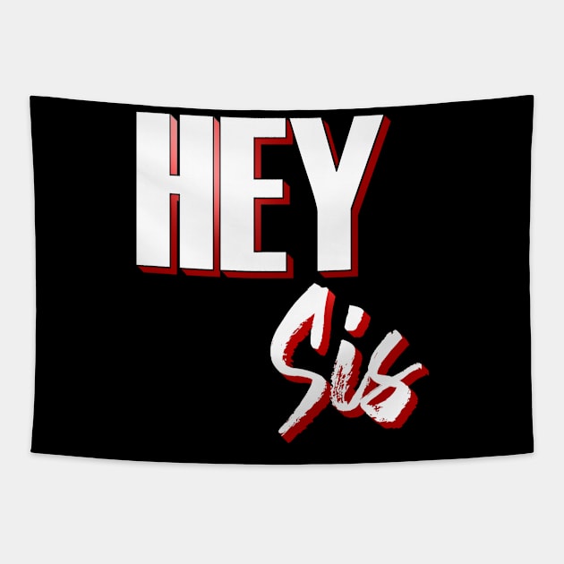 Hey Sis Tapestry by emyzingdesignz