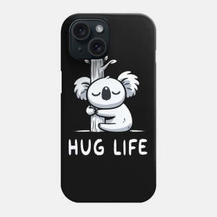 Hug life cuddle Koala Phone Case