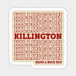 Killington - Have a nice day Magnet