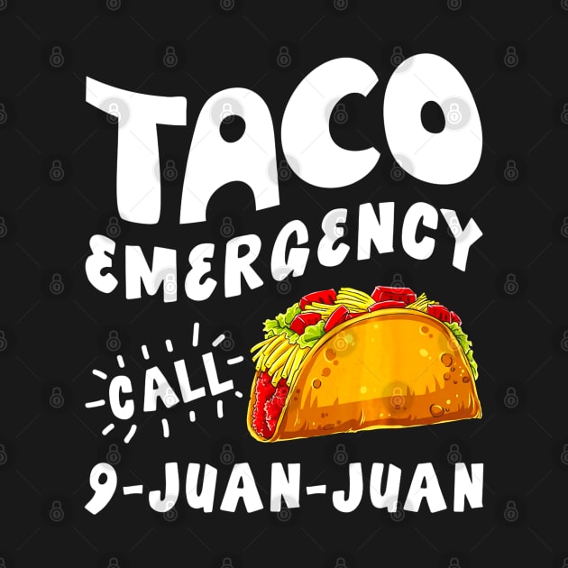 Taco Emergency Call 9 Juan Juan shirt Cinco de Mayo Men by CovidStore