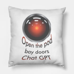 Open the pod bay doors ChatGPT Pillow