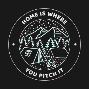 Home is where you pitch it T-Shirt