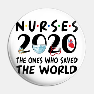 Nurse 2020 The One Who Saved The World Pin