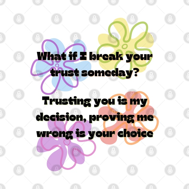 Trust Given, Doubt Earned, Sponge by Jalyn's Graphics