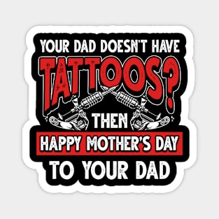 Funny Tattoo Saying Tattooed Dad Father's Day Gift Magnet