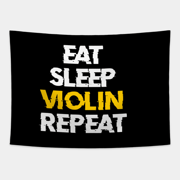EAT SLEEP VIOLIN REPEAT Tapestry by BeDesignerWorld