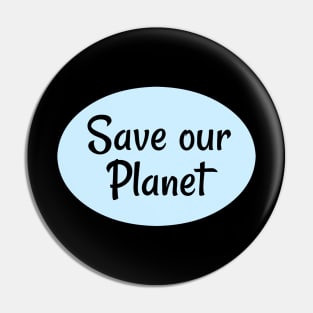 Save our Planet Pin