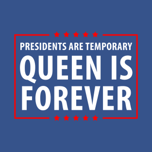 The Queen of England is Forever T-Shirt