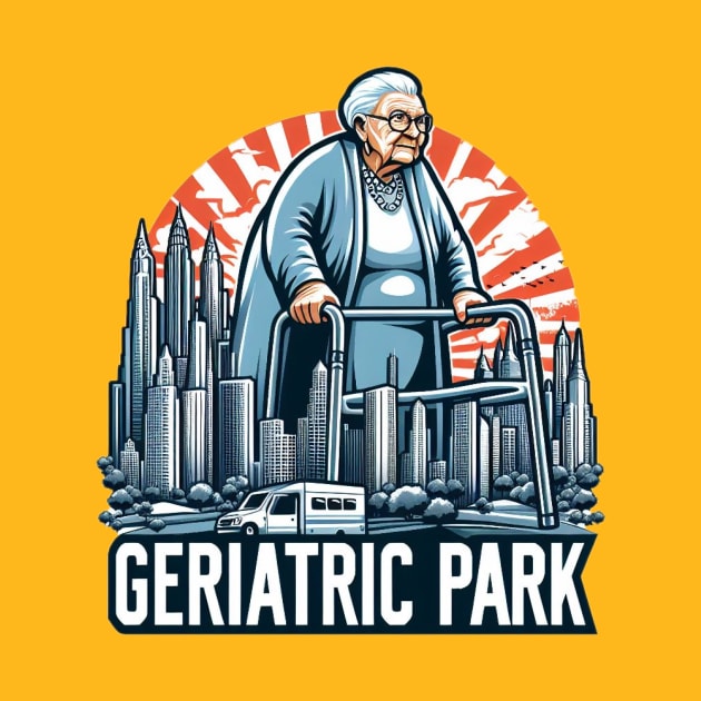 Geriatric Park by Jason's Finery