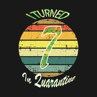 I Turned 7 In Quarantine T-Shirt