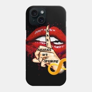 SHHH! Autistics are Speaking Phone Case