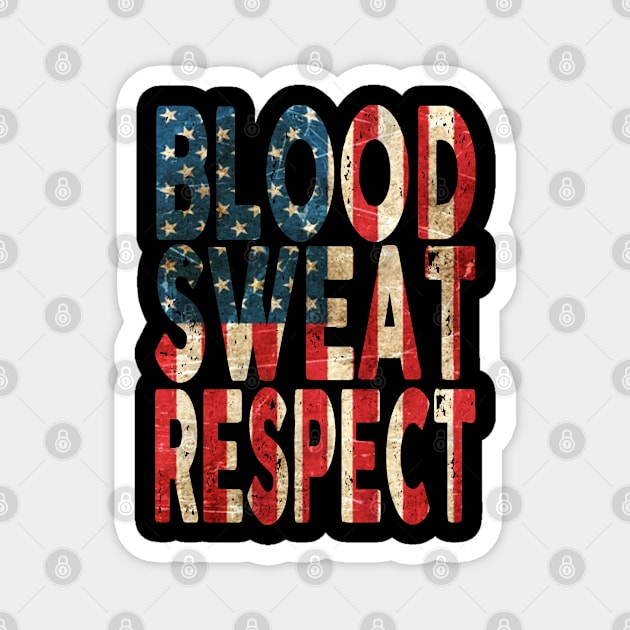 Blood, Sweat, Respect - USA Magnet by Vitalitee